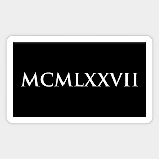 1977 MCMLXXVII (Roman Numeral) Magnet